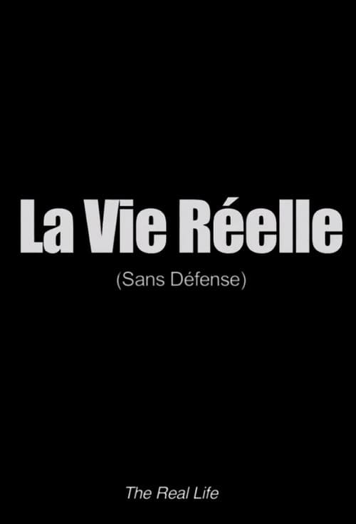 Постер: La vie réelle: sans défense
