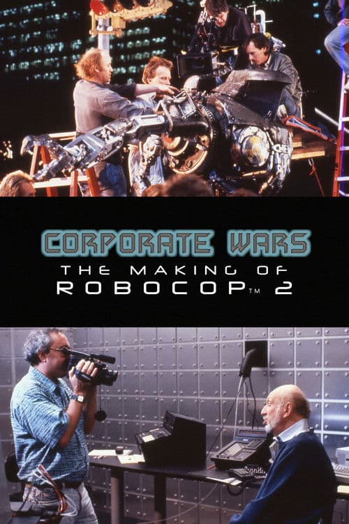 Постер: Corporate Wars: The Making of 'RoboCop 2'