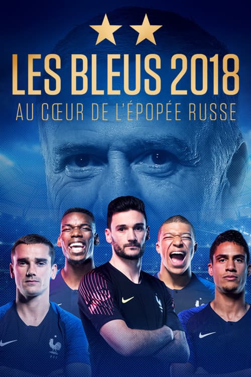 Постер: Les Bleus 2018, au cœur de l'épopée Russe