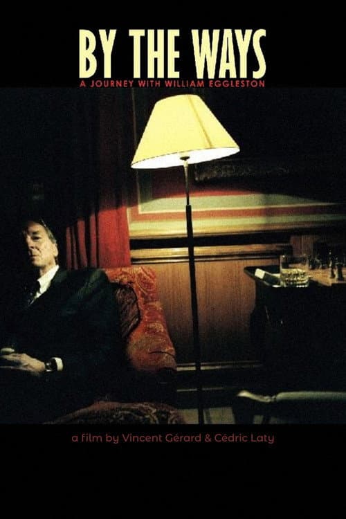 Постер: By the Ways, a Journey with William Eggleston