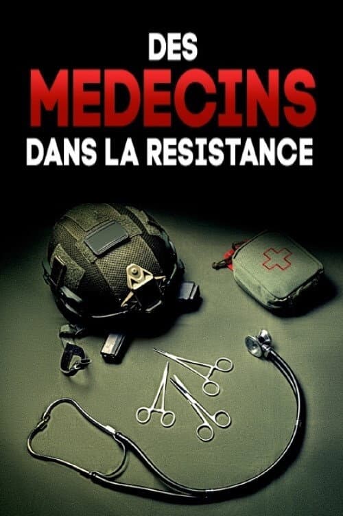 Постер: Des médecins dans la Résistance