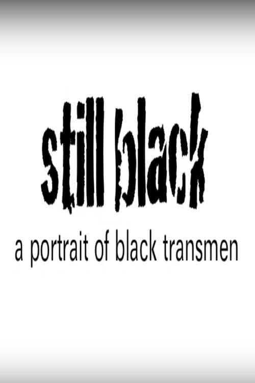 Постер: Still Black: A Portrait of Black Transmen