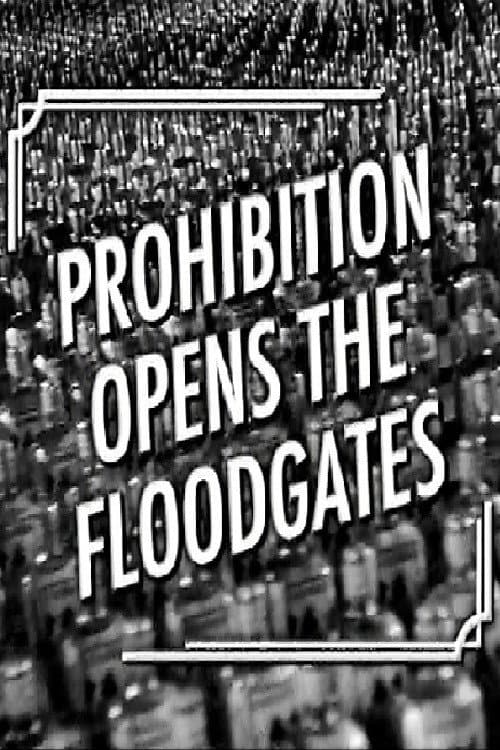 Постер: Prohibition Opens the Floodgates