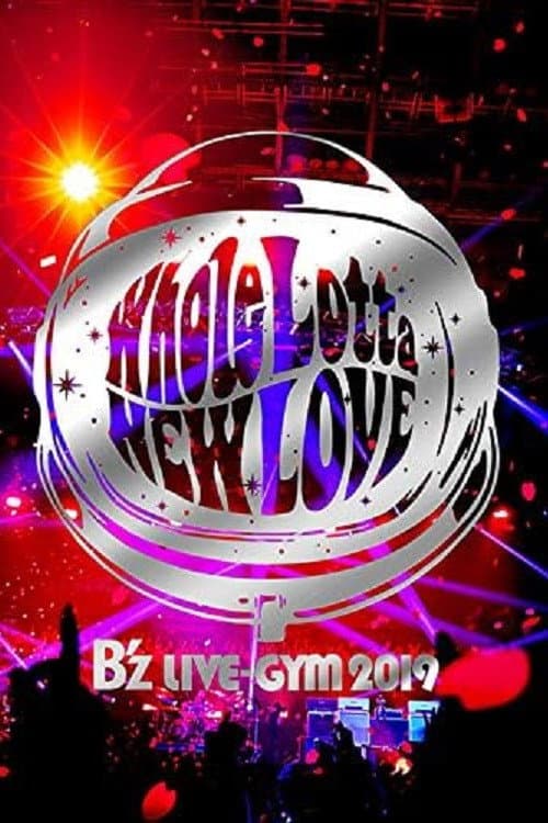Постер: B'z LIVE-GYM 2019 -Whole Lotta NEW LOVE-