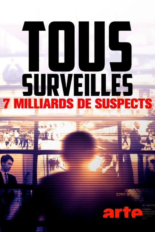 Постер: Tous surveillés : 7 milliards de suspects