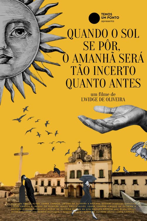 Постер: Quando o sol se pôr, o amanhã será tão incerto quanto antes