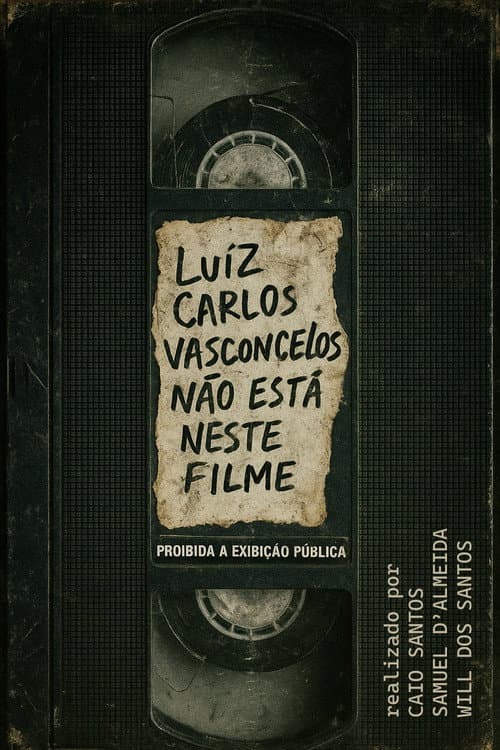 Постер: Luiz Carlos Vasconcelos Não Está Neste Filme