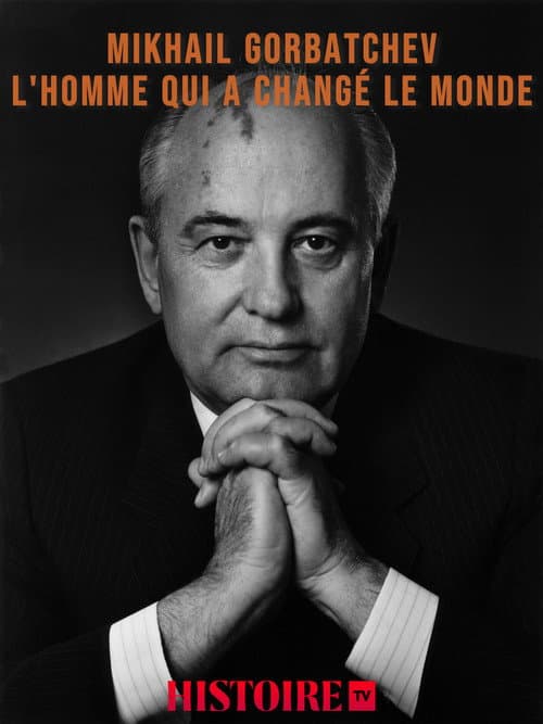 Постер: Mikhaïl Gorbatchev, l'homme qui a changé le monde