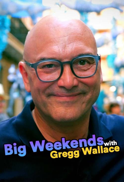 Постер: Big Weekends with Gregg Wallace