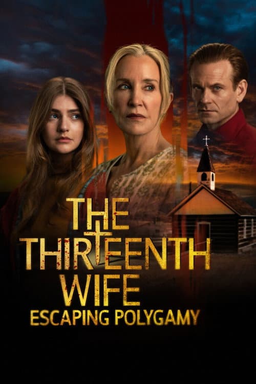 Постер: The 13th Wife: Escaping Polygamy