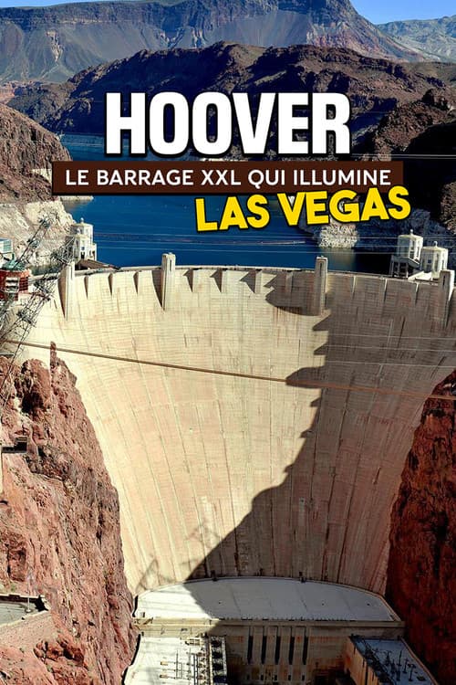 Постер: Hoover: le barrage XXL qui illumine Las Vegas