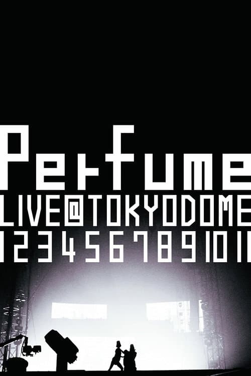 Постер: Perfume - Live@tokyo Dome『 1 2 3 4 5 6 7 8 9 10 11』