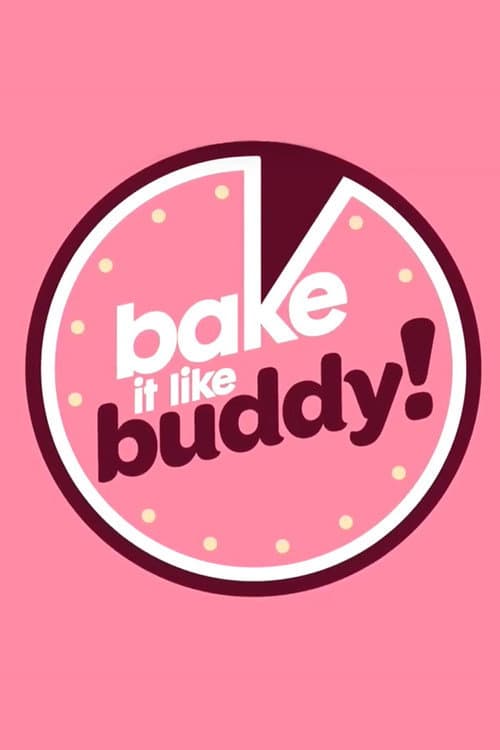 Постер: Bake It Like Buddy