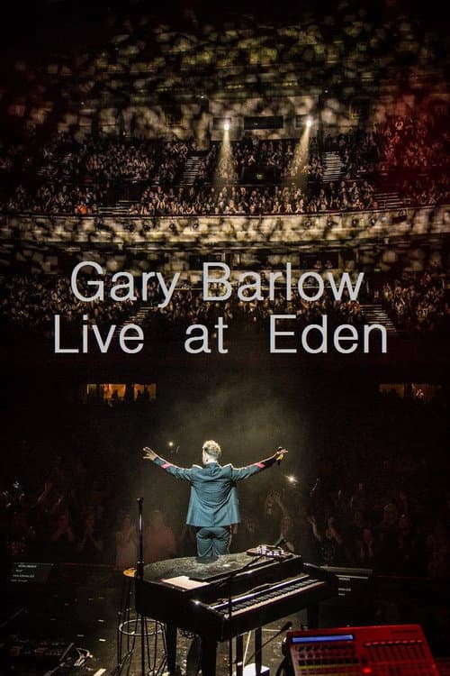 Постер: Gary Barlow: Live at Eden