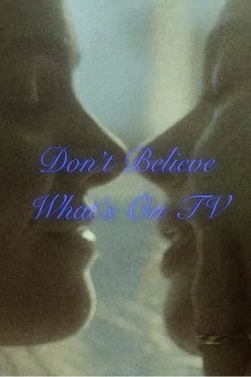 Постер: Don't Believe What's On TV
