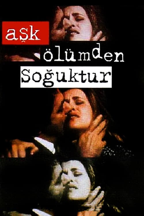 Постер: Aşk Ölümden Soğuktur
