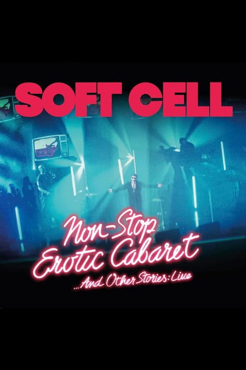 Постер: Soft Cell -Non Stop Erotic Cabaret …And Other Stories - Live