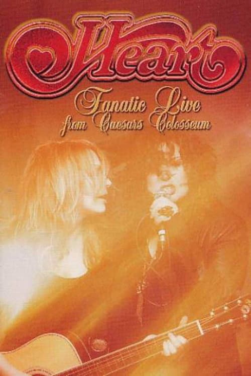 Постер: Heart: Fanatic - Live from Caesars Colosseum