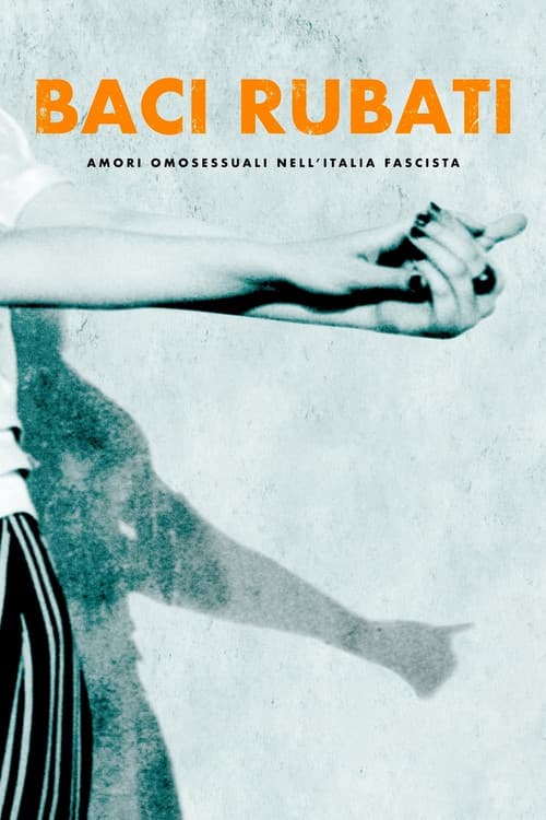 Постер: Baci rubati: amori omosessuali nell'Italia fascista