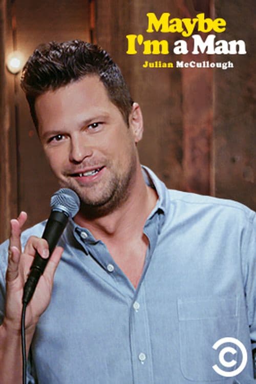 Постер: Julian McCullough: Maybe I'm a Man