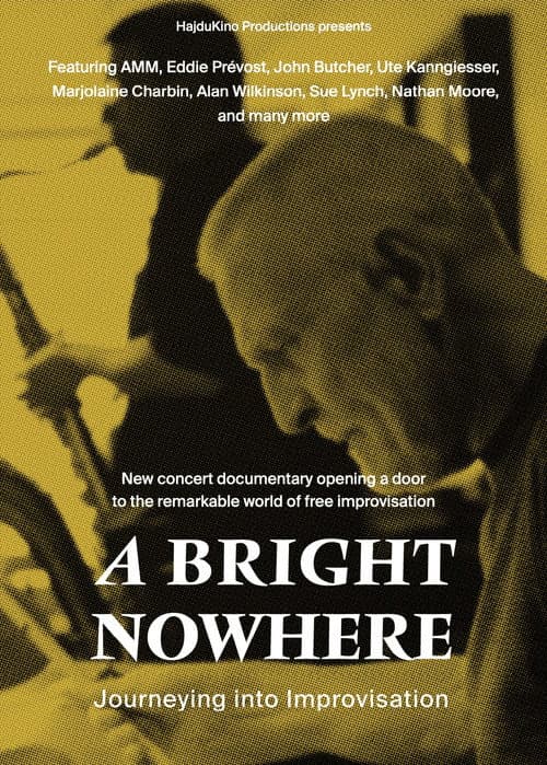 Постер: A Bright Nowhere: Journeying Into Improvisation