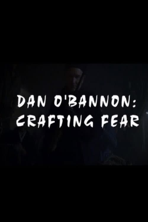 Постер: Dan O'Bannon: Crafting Fear