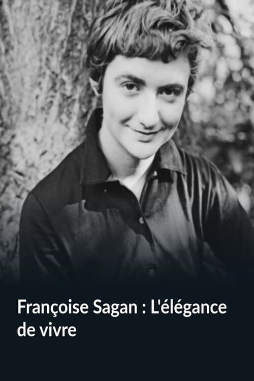 Постер: Françoise Sagan : L'élégance de vivre
