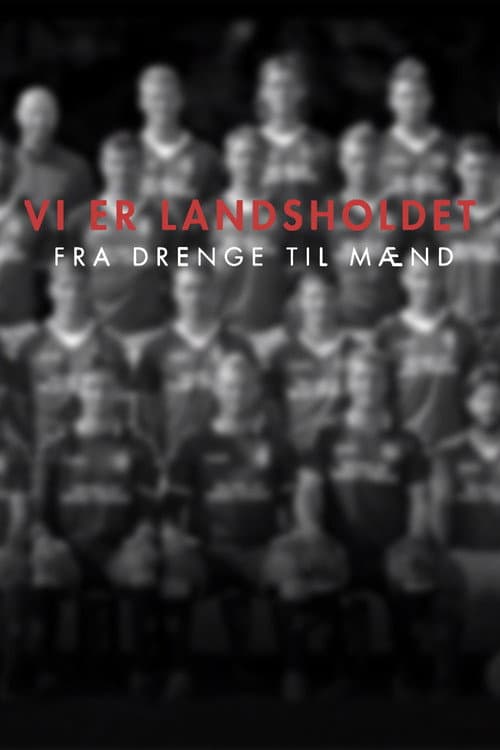 Постер: Vi er Landsholdet - Fra drenge til mænd