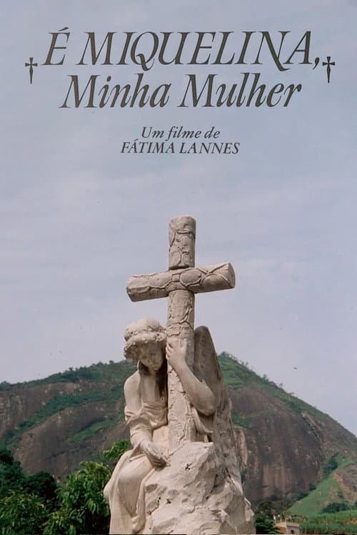 Постер: É Miquelina, Minha Mulher