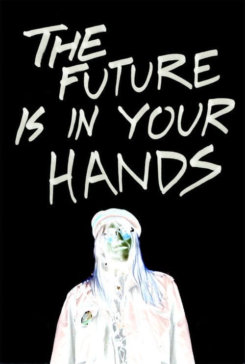 Постер: The Future Is In Your Hands