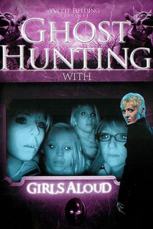 Постер: Ghost Hunting with Girls Aloud