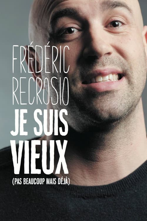 Постер: Frederic Recrosio : Je suis vieux (pas beaucoup mais déjà)