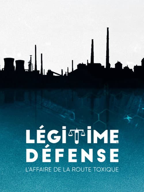 Постер: Légitime Défense - L'affaire de la route toxique