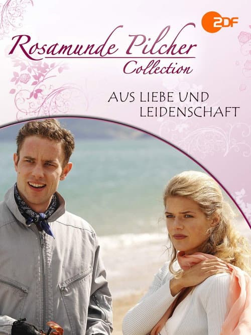 Постер: Rosamunde Pilcher: Aus Liebe und Leidenschaft