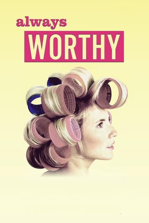 Постер: Always Worthy