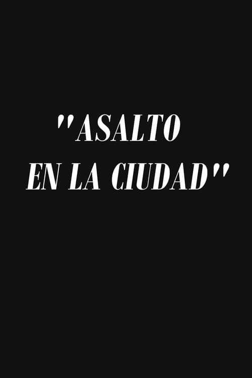 Постер: Asalto en la ciudad