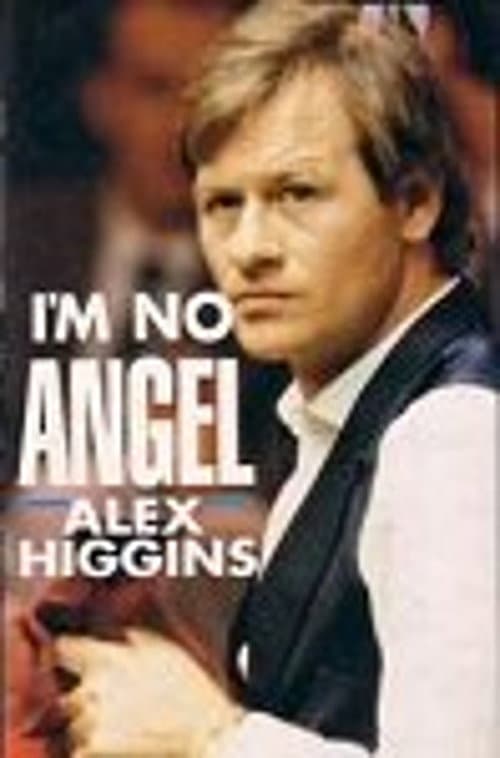 Постер: Alex Higgins: I'm No Angel
