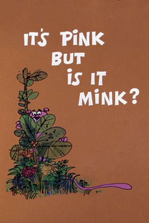 Постер: It's Pink But Is It Mink?