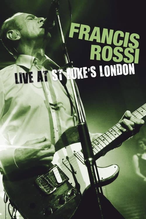 Постер: Francis Rossi: Live at St Lukes London