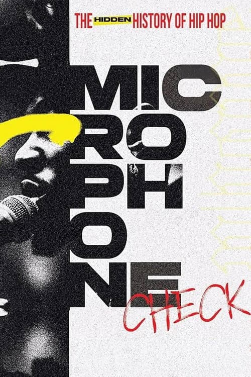 Постер: Microphone Check: The Hidden History of Hip Hop