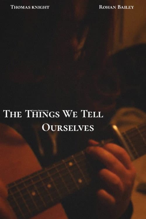 Постер: The Things We Tell Ourselves