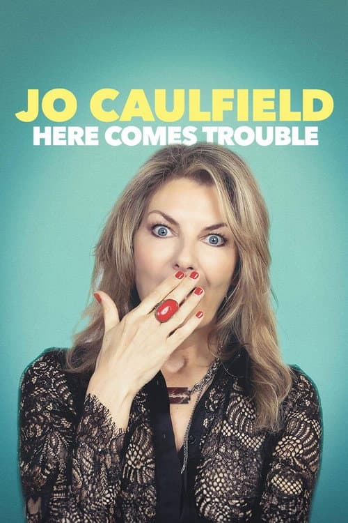 Постер: Jo Caulfield: Here Comes Trouble