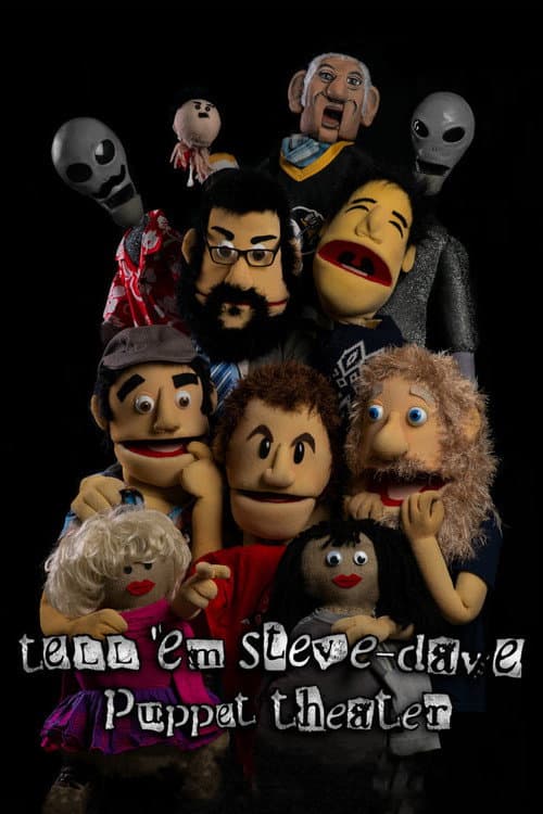 Постер: Tell 'em Steve-Dave: Puppet Theater
