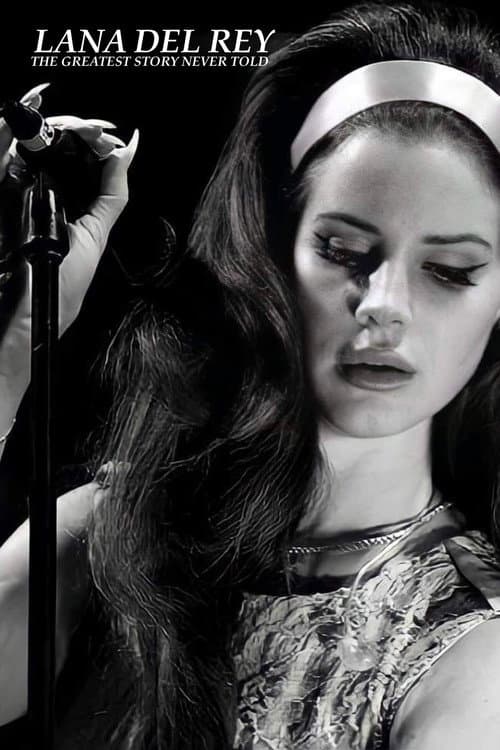 Постер: Lana Del Rey: The Greatest Story Never Told