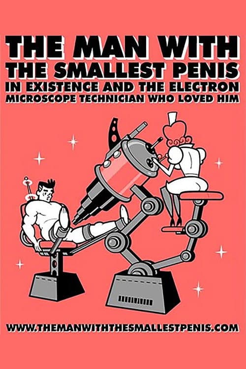 Постер: The Man with the Smallest Penis in Existence and the Electron Microscope Technician Who Loved Him