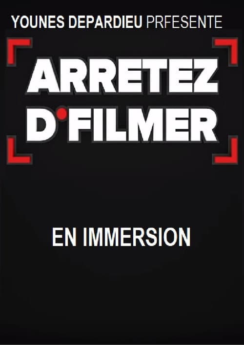 Постер: Arrêtez d'filmer en Immersion