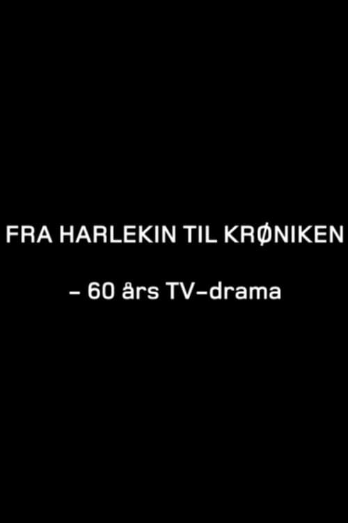 Постер: Fra "Harlekin" til "Krøniken": 60 års TV-drama