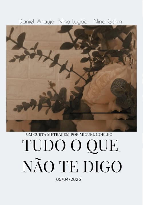 Постер: Tudo o que eu não te digo