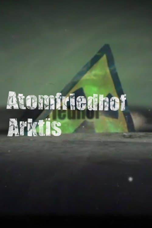 Постер: Atomfriedhof Arktis