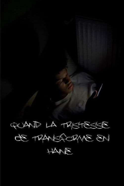 Постер: Quand la tristesse se transforme en haine